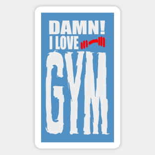 Damn I Love GYM Magnet